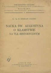 Okładka książki Nauka Św. Augustyna o kłamstwie na tle historycznym Zdzisław Goliński