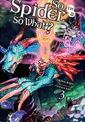 Okładka książki So Im a Spider, So What?, Vol. 3 (light novel) Okina Baba, Tsukasa Kiryu