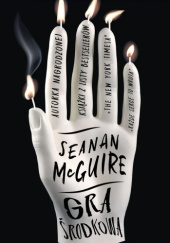 Okładka książki Gra środkowa Seanan McGuire
