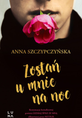 Okładka książki Zostań u mnie na noc Anna Szczypczyńska