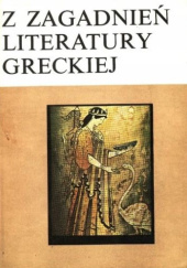 Okładka książki Z zagadnień literatury greckiej Janina Niemirska-Pliszczyńska
