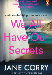 Okładka książki We All Have Our Secrets Jane Corry