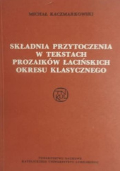 Okładka książki Składnia przytoczenia w tekstach prozaików łacińskich okresu klasycznego Michał Kaczmarkowski