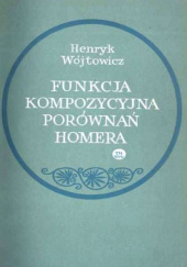 Okładka książki Funkcja kompozycyjna porównań Homera Henryk Wójtowicz