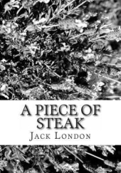 Okładka książki A piece of steak Jack London