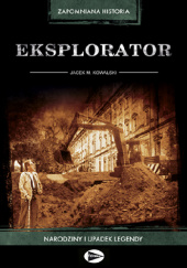 Okładka książki Eksplorator Jacek M. Kowalski