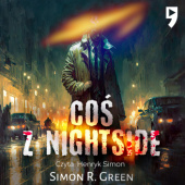 Okładka książki Coś z Nightside Simon R. Green