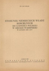 Okładka książki Stosunek niemieckich władz kościelnych do ludności polskiej w Diecezji Warmińskiej w latach 1800-1870 Jan Obłąk