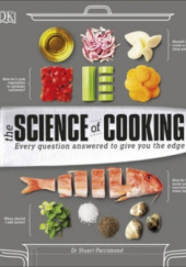 Okładka książki The Science of Cooking: Every Question Answered to Perfect Your Cooking Stuart Farrimond