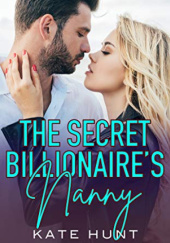 Okładka książki The Secret Billionaires Nanny Kate Hunt