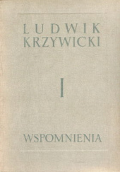 Okładka książki Wspomnienia (I tom) Ludwik Krzywicki