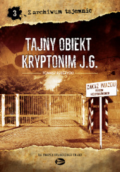 Okładka książki Tajny obiekt kryptonim J.G. Tomasz Rzeczycki