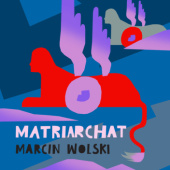 Okładka książki Matriarchat Marcin Wolski