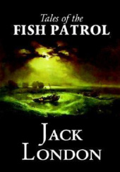 Okładka książki Tales of the Fish Patrol Jack London