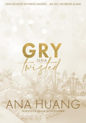 Okładka książki Gry. Seria Twisted Ana Huang