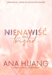 Okładka książki Nienawiść. Seria Twisted Ana Huang