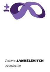 Okładka książki Wybaczenie Vladimir Jankelevitch