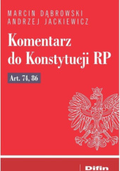 Okładka książki Komentarz do Konstytucji RP Art. 74, 86 Marcin Dąbrowski, Andrzej Jackiewicz