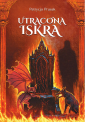 Okładka książki Utracona iskra Patrycja Prusak
