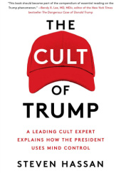 Okładka książki The Cult of Trump: A Leading Cult Expert Explains How the President Uses Mind Control Steven Hassan