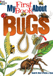 Okładka książki My first book about bugs Donald Silver, Patricia Wynne