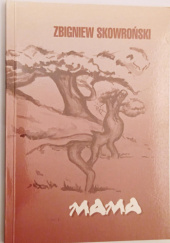 Okładka książki Mama Zbigniew Skowroński