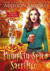 Okładka książki Pumpkin Spice Sacrifice Addison Moore