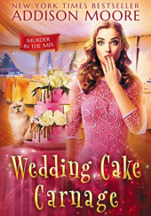 Okładka książki Wedding Cake Carnage Addison Moore