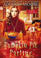 Okładka książki Pumpkin Pie Parting Addison Moore