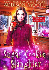 Okładka książki Sugar Cookie Slaughter Addison Moore