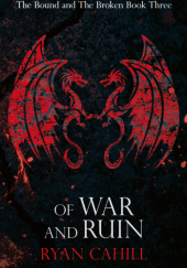 Okładka książki Of War and Ruin Ryan Cahil