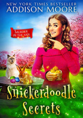 Okładka książki Snickerdoodle Secrets Addison Moore