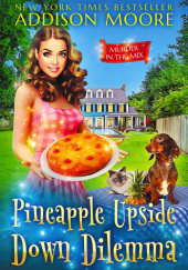 Okładka książki Pineapple Upside-Down Dilemma Addison Moore