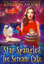 Okładka książki Star-Spangled Ice Scream Cake Addison Moore