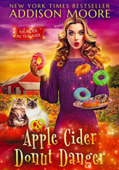 Okładka książki Apple Cider Donut Danger Addison Moore