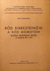 Okładka książki Ród Bibersteinów a ród Momotów. Godła "jeleniego rogu" w wiekach XIV-XVI Leon Białkowski