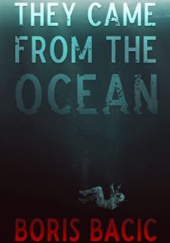 Okładka książki They Came From The Ocean Boris Bacic