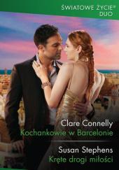 Okładka książki Kochankowie w Barcelonie; Kręte drogi miłości Clare Connelly, Susan Stephens