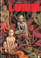 Okładka książki Lomm #2 - Les enfants des racines r Hubert Boulard, Tomaz Lavric