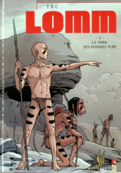 Okładka książki Lomm #3 - La tribu des hommes purs Hubert Boulard, Tomaz Lavric