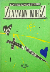 Okładka książki Złamany miecz Kornel Makuszyński