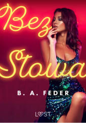 Okładka książki Bez słowa – opowiadanie erotyczne B. A. Feder