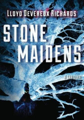 Okładka książki Stone Maidens Lloyd Devereux Richards