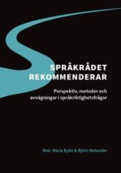 Okładka książki Språkrådet rekommenderar : perspektiv, metoder och avvägningar i språkriktighetsfrågor Maria Bylin, Björn Melander