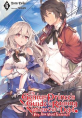 Okładka książki The Genius Princes Guide to Raising a Nation Out of Debt (Hey, How About Treason?),Vol. 6 (light novel) Toru Toba