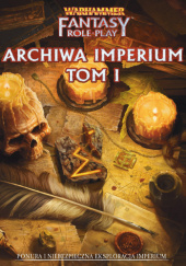 Okładka książki Archiwa Imperium - Tom I praca zbiorowa
