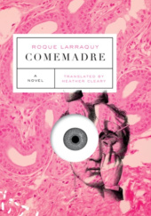 Okładka książki Comemadre Roque Larraquy