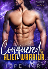 Okładka książki Conquered by the Alien Warrior Hope Hart