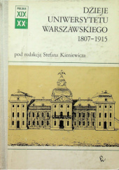 Okładka książki Dzieje Uniwersytetu Warszawskiego 1807-1915 praca zbiorowa