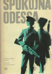 Okładka książki Spokojna Odessa Aleksander Łukin, Dymitr Polanowski